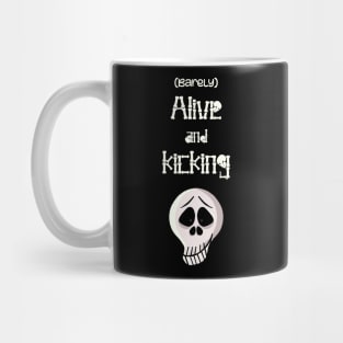 Barely alive and kicking Mug